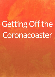 Getting Off The Coronacoaster