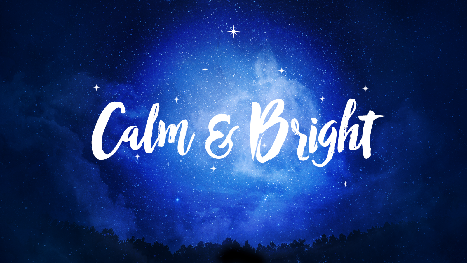 Calm & Bright