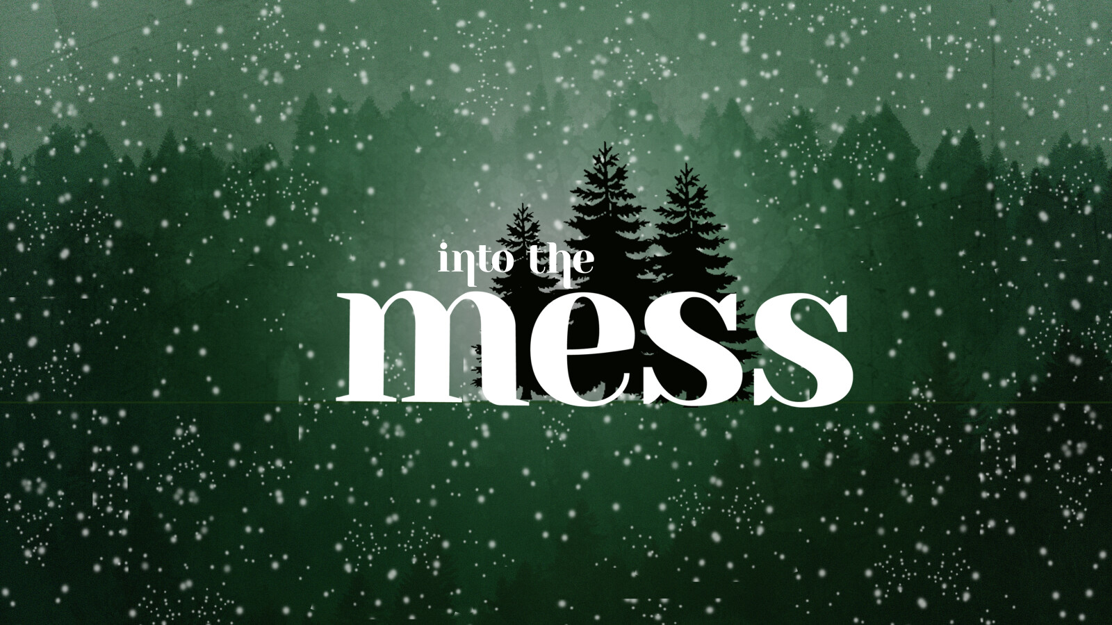 Into the Mess