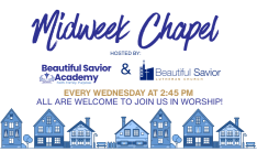 Midweek Chapel  - Wednesdays 2:45 PM