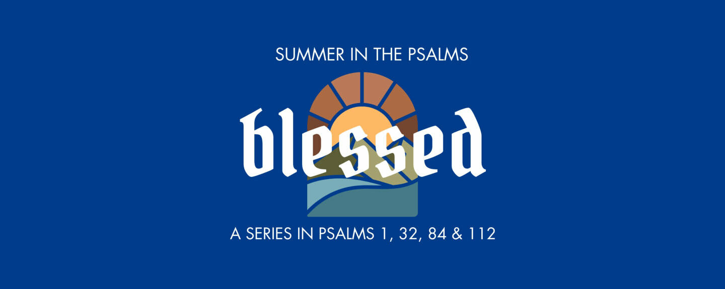 Summer in the Psalms - Blessed