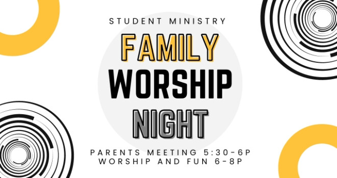 Student Ministry - Family Worship Night