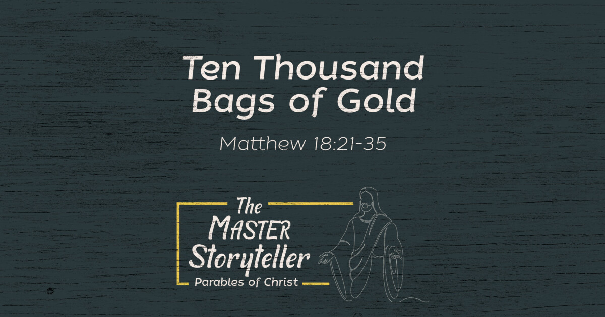 Ten Thousand Bags of Gold | Sermons | First Baptist Nacogdoches