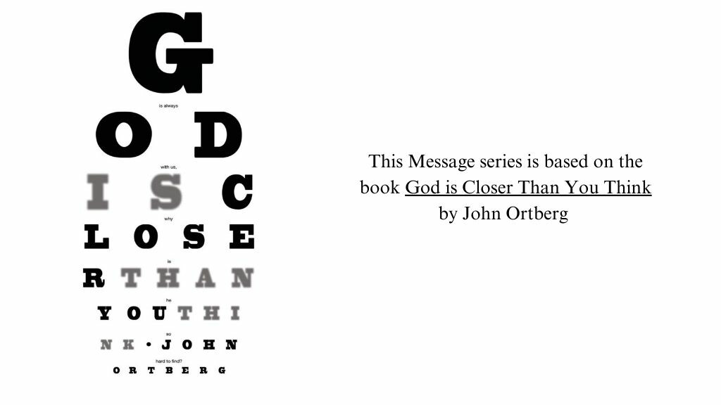 God is Closer than You Think