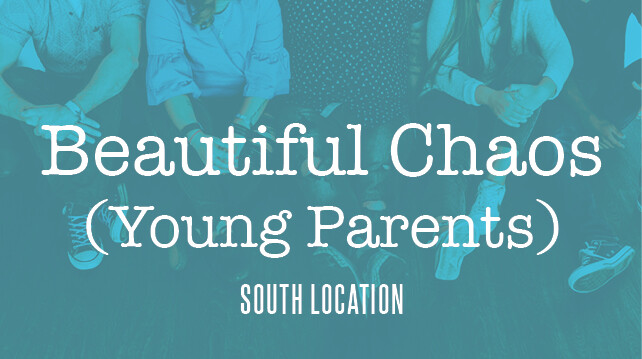 LifeGroup - Beautiful Chaos - Young Parents South Group