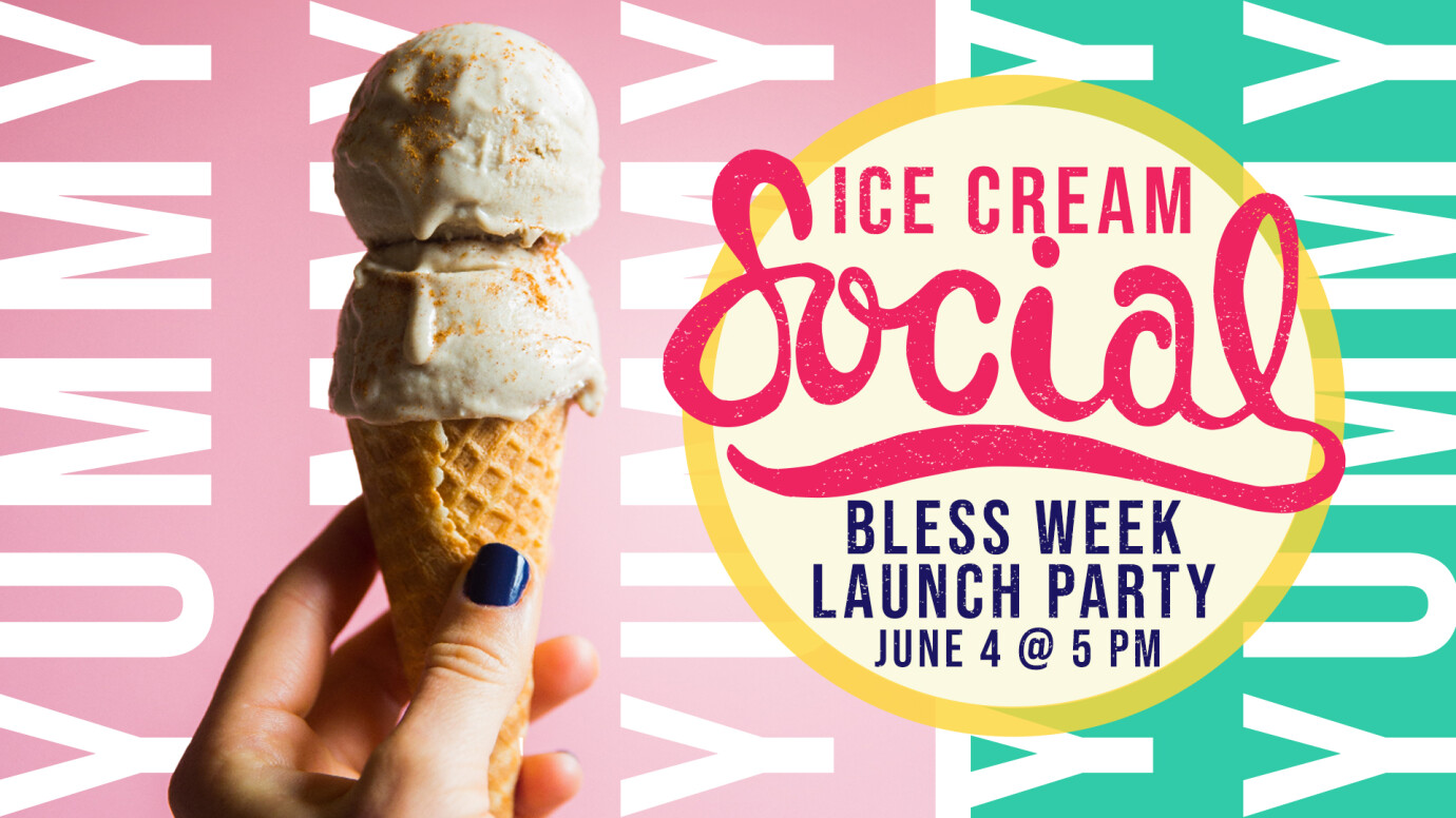 Bless Week Launch Party: Ice Cream Social