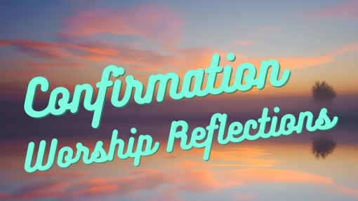 Confirmation Worship Reflection Forms