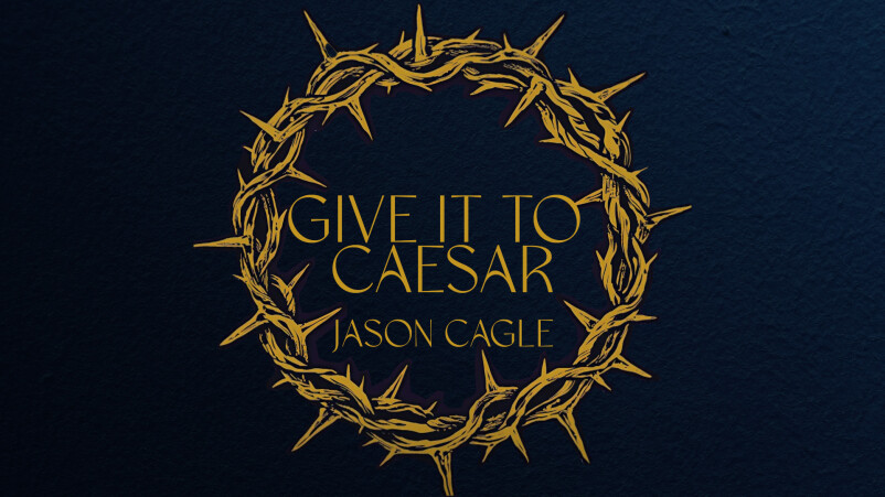 Give it to Caesar