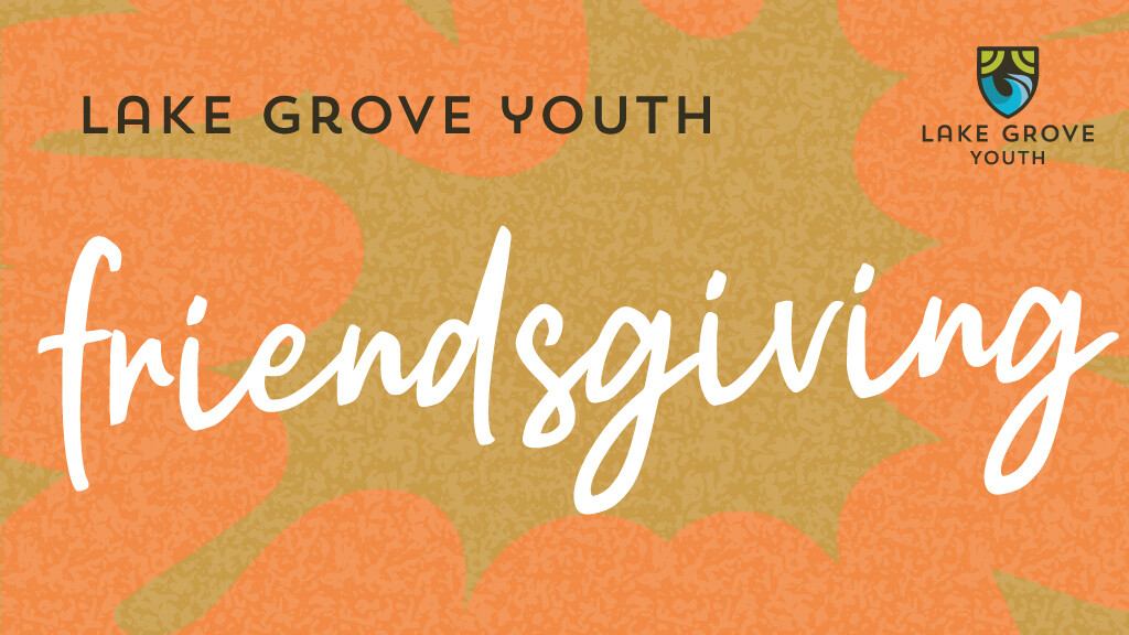 Lake Grove Youth Friendsgiving
