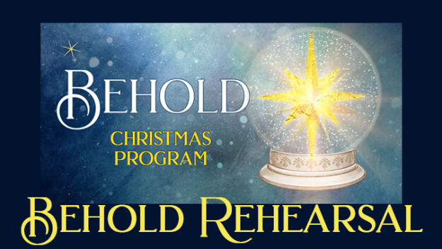 Behold Christmas Program Rehearsal