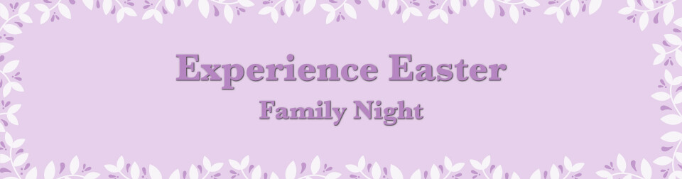 Experience Easter Family Night