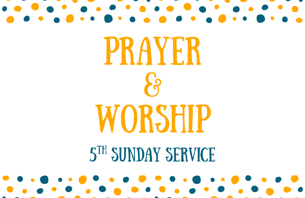 5th Sunday - Prayer & Worship Service