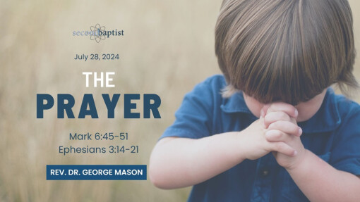 The Prayer | July 28, 2024 | Rev. Dr. George Mason