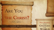 Are You The Christ?