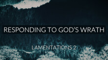 Responding to God's Wrath