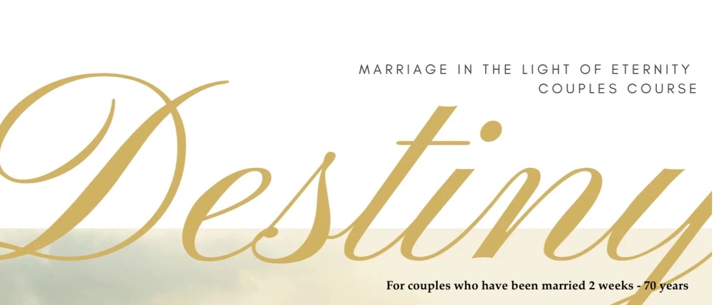Destiny: Marriage Course - one Saturday a month for 4 months