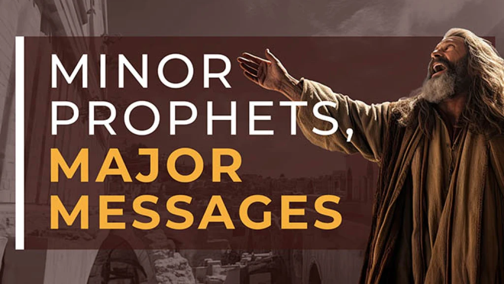 Minor Prophets, Major Messages