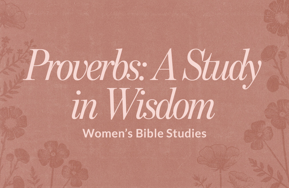 Proverbs: A Study in Wisdom