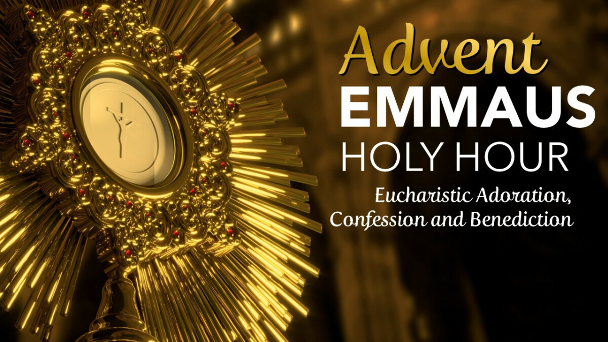 Advent Emmaus Holy Hour