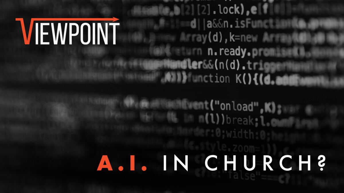 Viewpoint Forum: A.I. in Church?