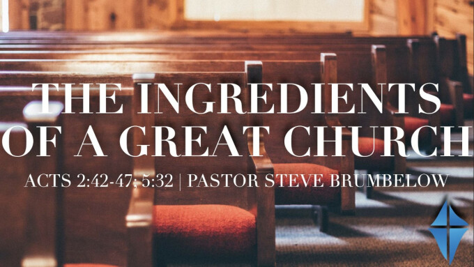 The Ingredients of a Great Church -- Acts 2:42-47; Acts 5:32
