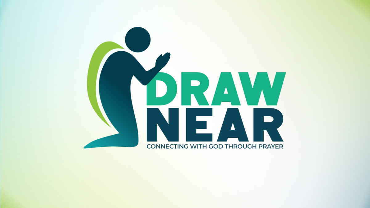 Draw Near: Connecting with God through Prayer
