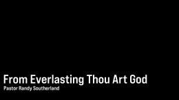 From Everlasting thou Art God \ June 28, 2023