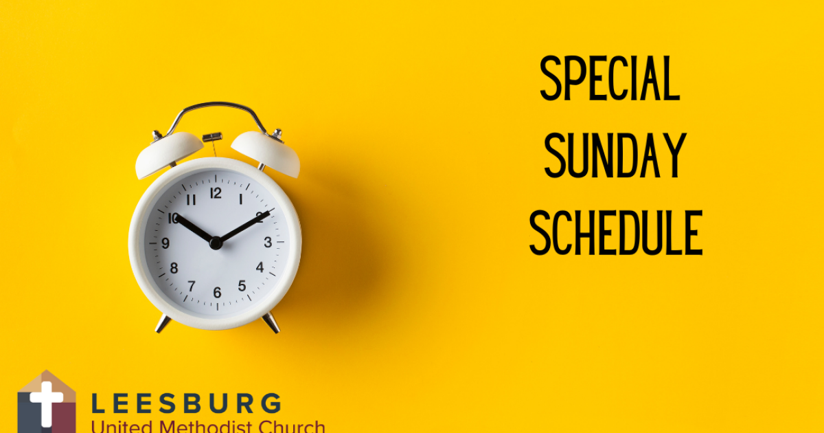 Special Sunday Service Schedule Faith and Life Leesburg United