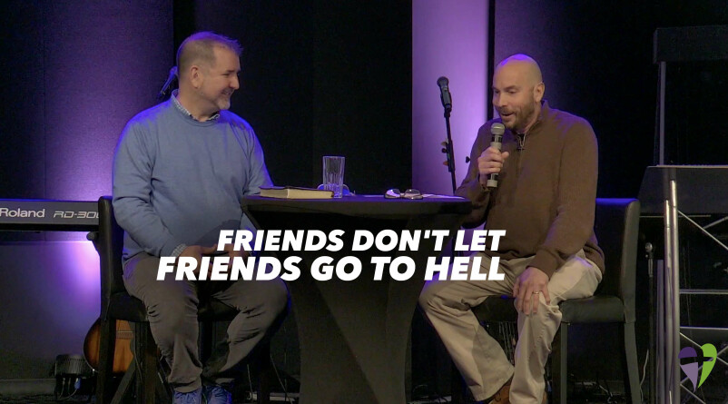 Friends Don't Let Friends Go To Hell