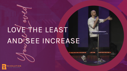 Love the Least to See Increase