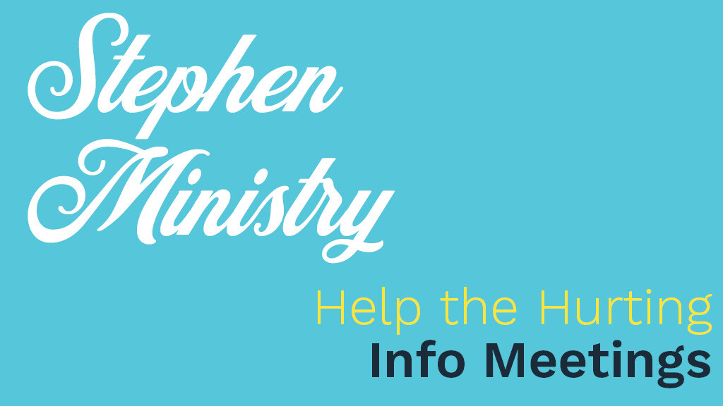 Stephen Ministry Info Meeting - Help the Hurting