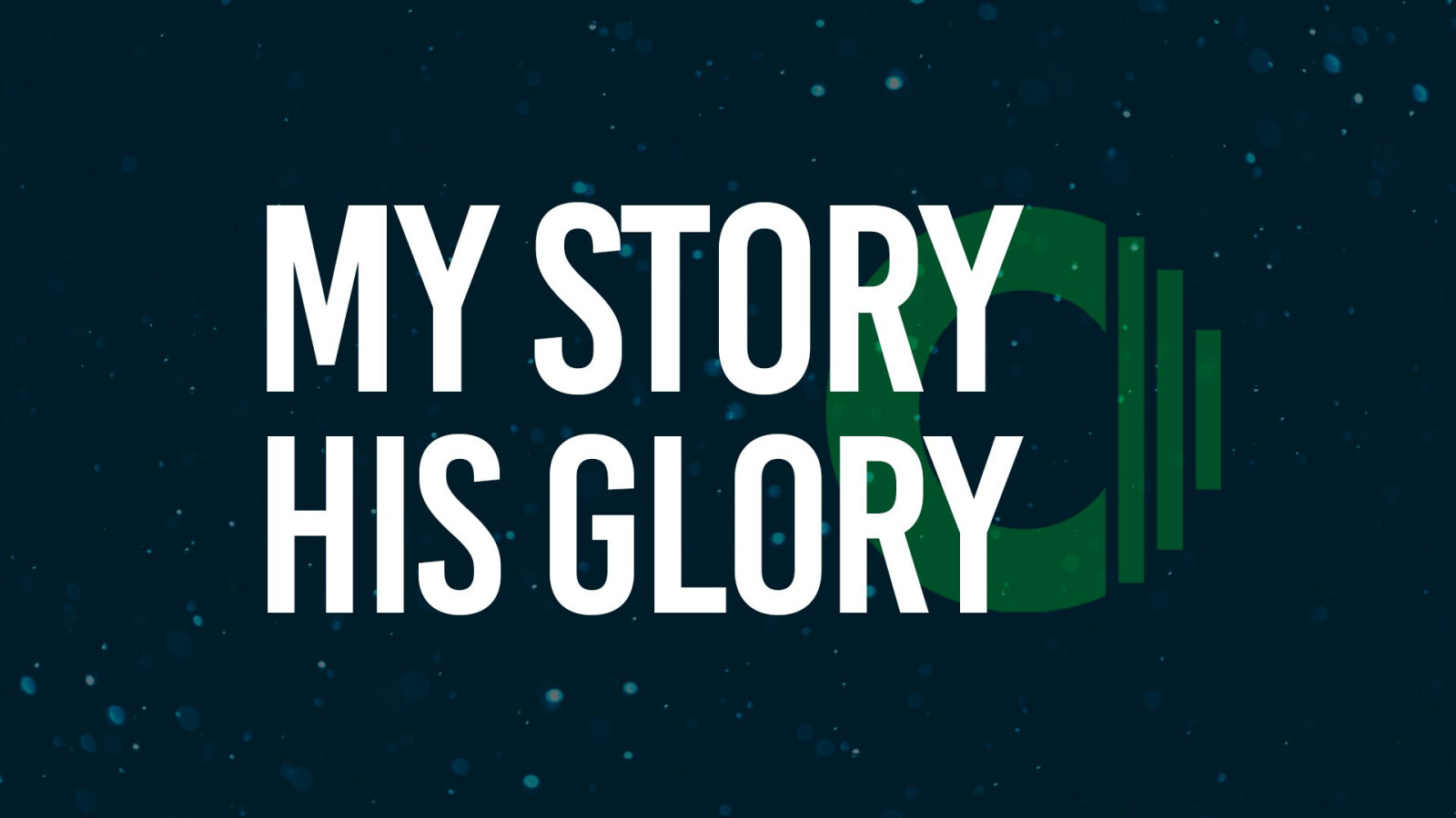 My Story, His Glory