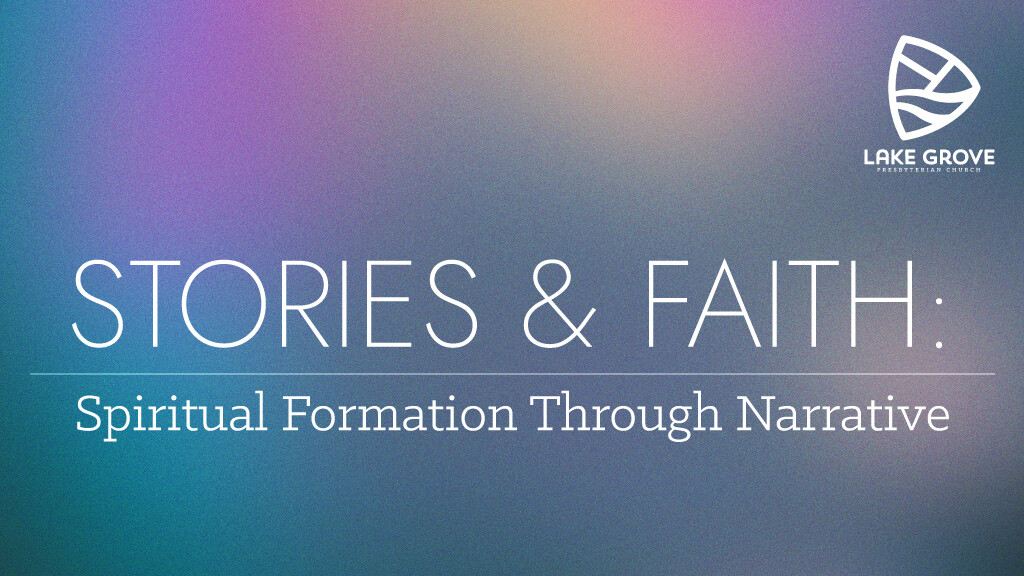 Stories & Faith: Spiritual Formation through Narrative