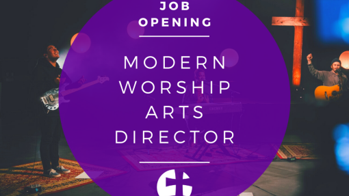 Wanted: Modern Worship Arts Director