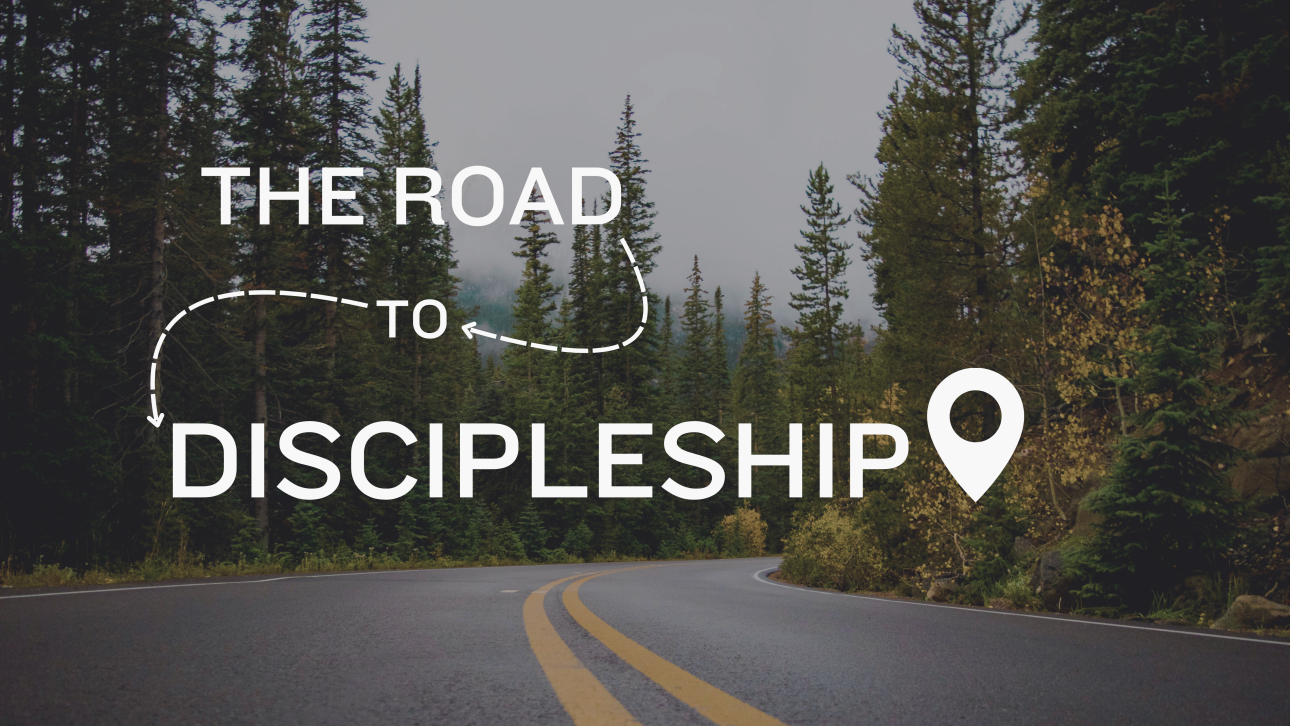 The Road To Discipleship