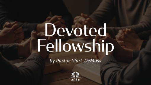 Devoted Fellowship (Part 4)