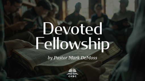 Devoted Fellowship (Part 3)