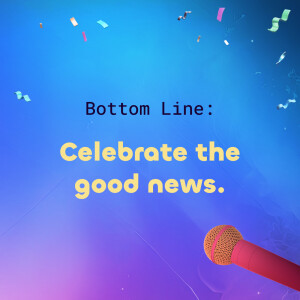 Day 3 - Celebrate the Good News