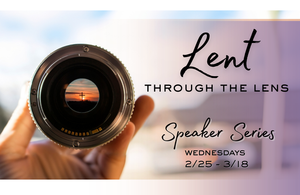 6:00 p.m. Lent Through the Lens (Art)
