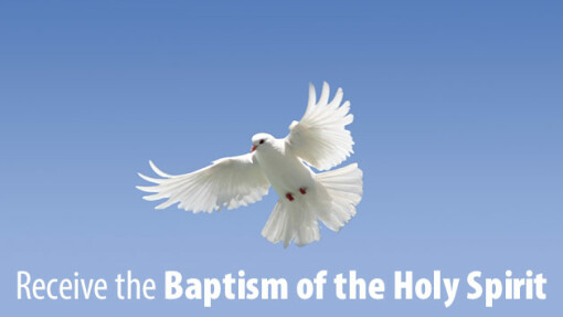 How to Receive the Baptism of the Holy Spirit