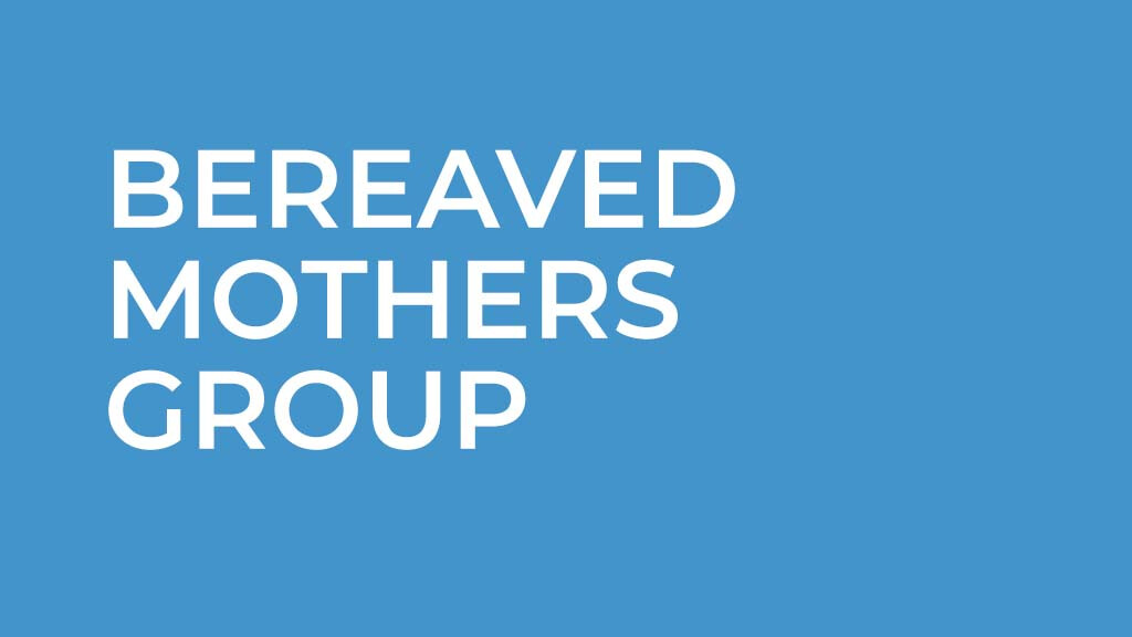 Bereaved Mothers Group