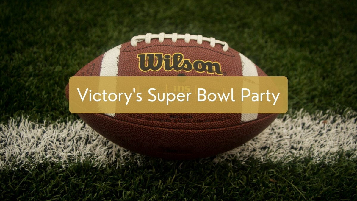 Victory's Super Bowl Party