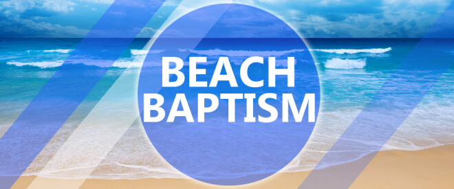 Beach Baptisms & Fellowship
