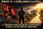 Ismael #1 — Las Relaciones y las Citas