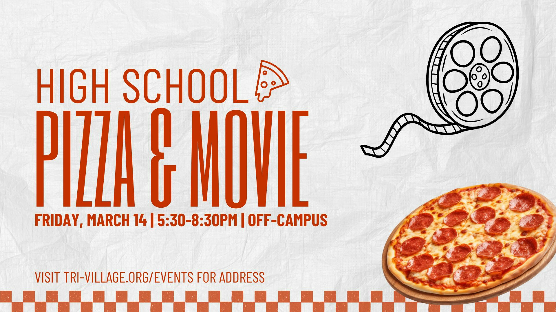 High School Pizza & Movie (Off-Campus) 