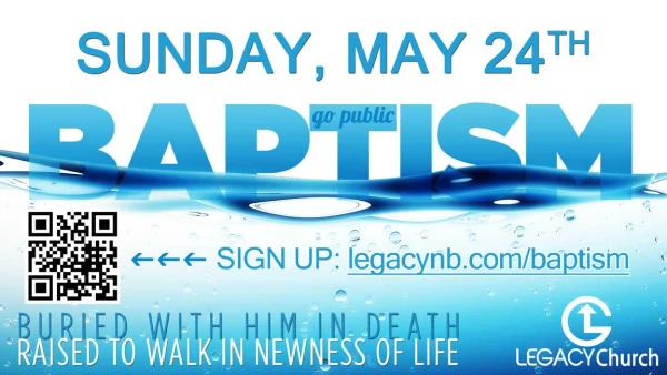 Water Baptism - Sunday, May 24, 2026 - 10am Service