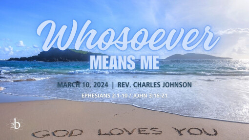 Whosoever Means Me | March 10, 2024 | Rev. Charles Johnson