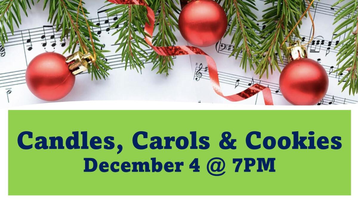 Candles, Carols & Cookies - Sunday, December 4