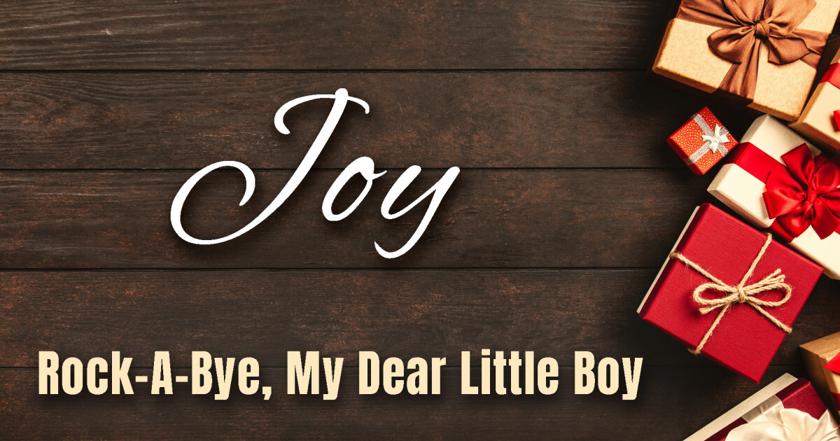 Rock A Bye My Dear Little Boy Sermons Arcola United Methodist