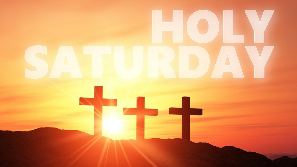 HOLY SATURDAY